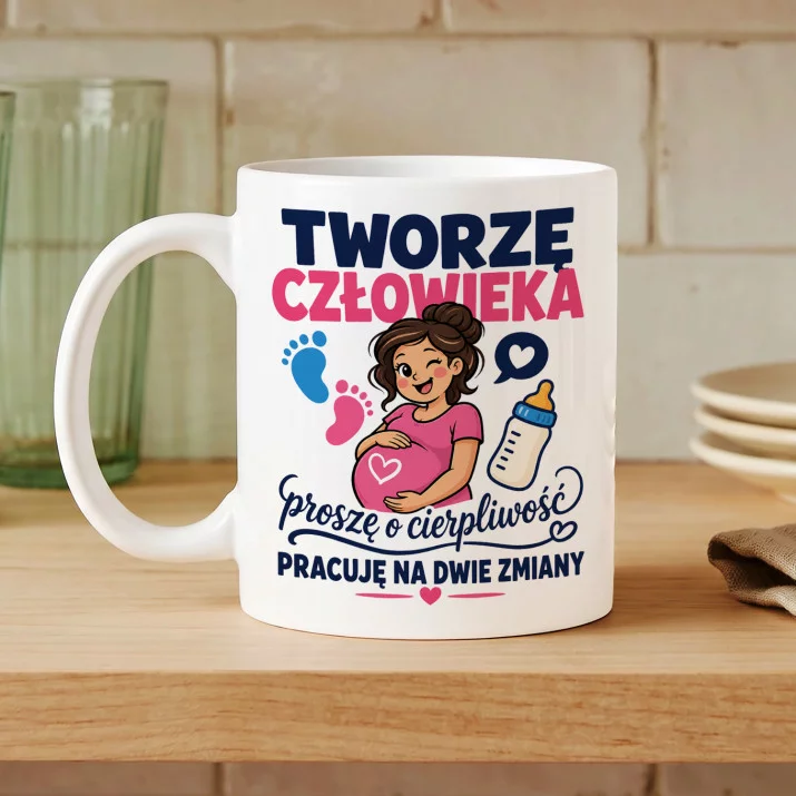 Kubek Z Nadrukiem Dla Ciężarnej Prezent Na Dzień Mamy Dla Kobiety: Tworzę Człowieka Kubek Z Nadrukiem Dla Ciężarnej Prezent Na Dzień Mamy Dla Kobiety: Tworzę Człowieka