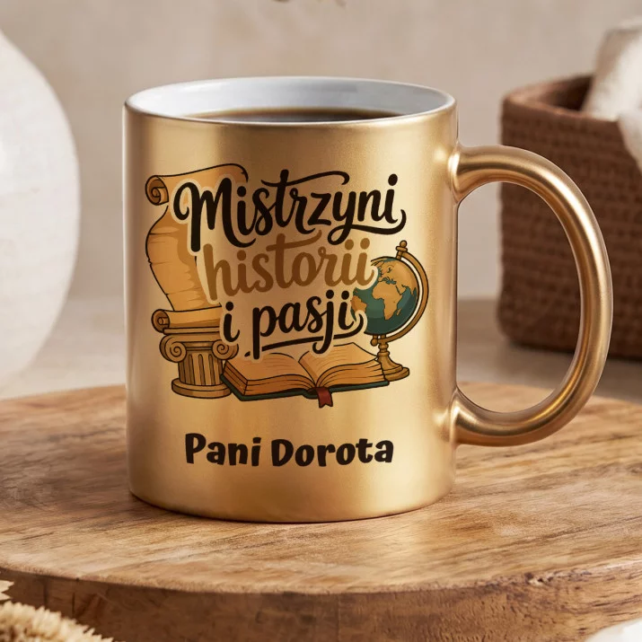 Złoty Kubek Dla Nauczycielki Historii Prezent Na Dzień Nauczyciela Dla Kobiety: Mistrzyni Historii I