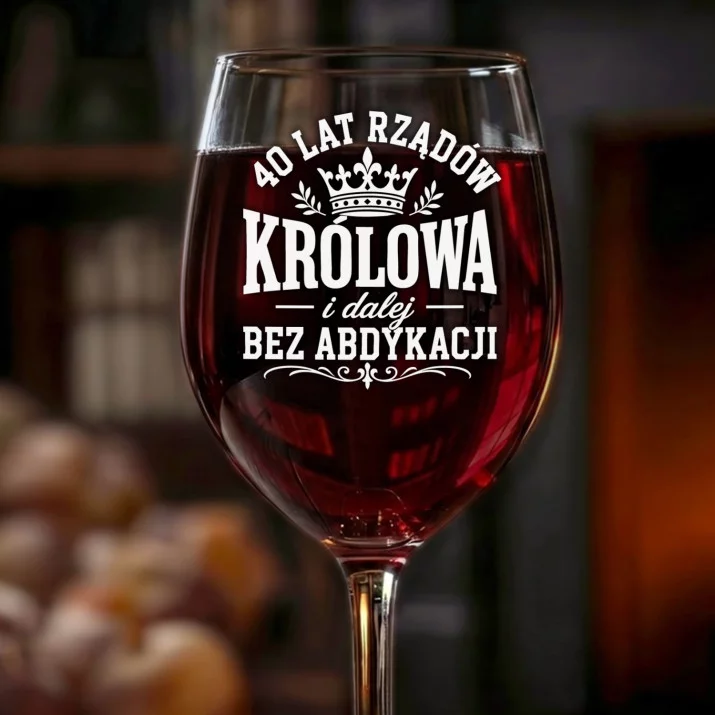 Kieliszek Do Wina Na 40 Rocznicę Ślubu Prezent Dla Kobiety: Królowa 40 Lat Rządów