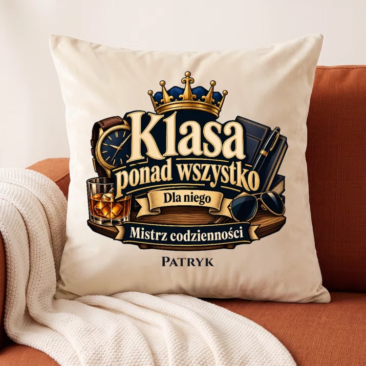 Poduszka Dekoracyjna Na Dzień Mężczyzny Prezent Dla Mężczyzny: Klasa Ponad Wszystko