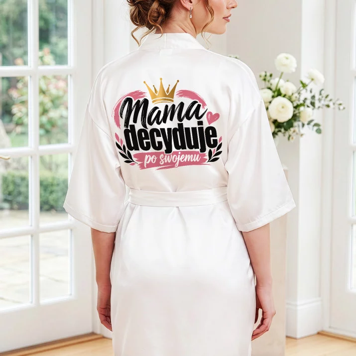 Szlafrok Satynowy Na Dzień Mamy Prezent Dla Mamy Kobiety: Mama Decyduje Szlafrok Satynowy Na Dzień Mamy Prezent Dla Mamy Kobiety: Mama Decyduje