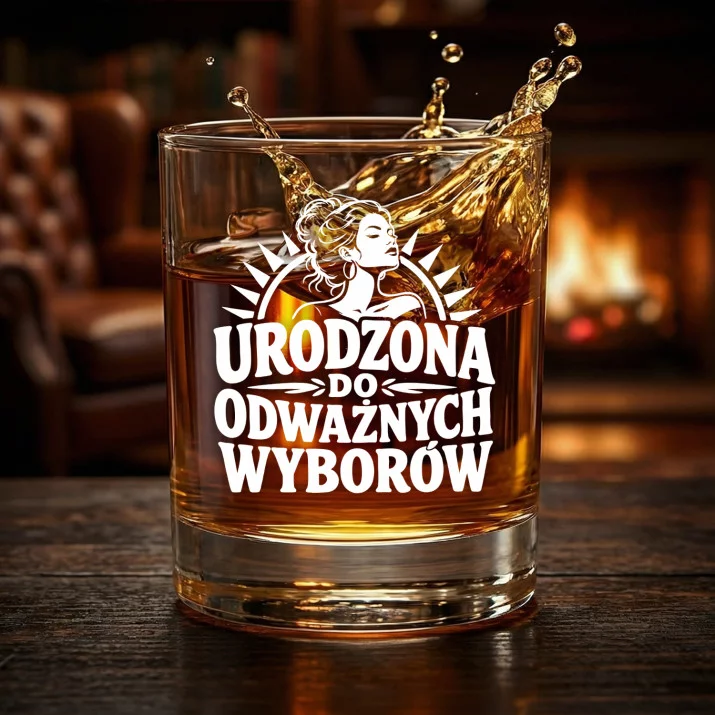 Szklanka Do Whisky Na Urodziny Prezent Dla Kobiety: Urodzona Do Odważnych Wyborów