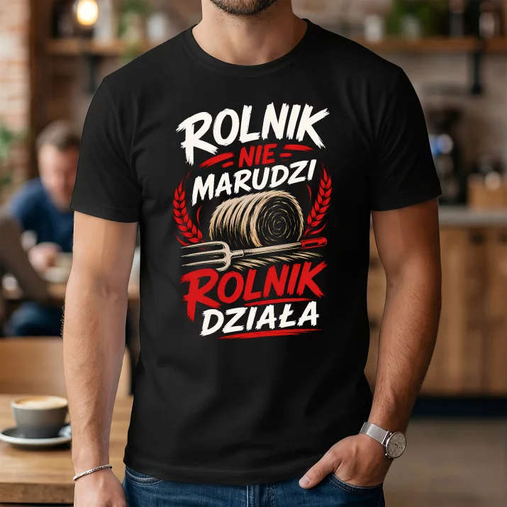 Koszulka Męska Dla Rolnika Prezent Dla Mężczyzny: Rolnik Nie Marudzi