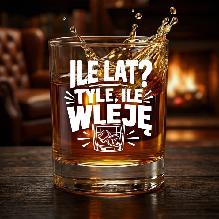 Szklanka Do Whisky Na Urodziny Prezent Dla Mężczyzny: Ile Lat? Tyle, Ile Wleję