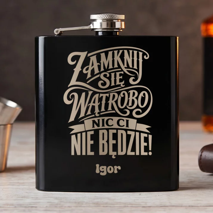 Piersiówka Z Grawerem Dla Przyjaciela Prezent Dla Mężczyzny: Zamknij Się Wątrobo