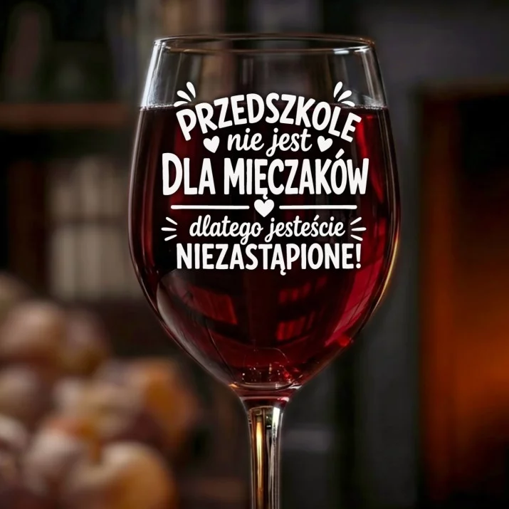 Kieliszek Do Wina Dla Pań Z Przedszkola Prezent Dla Kobiety: Przedszkole Nie Dla Mięczaków