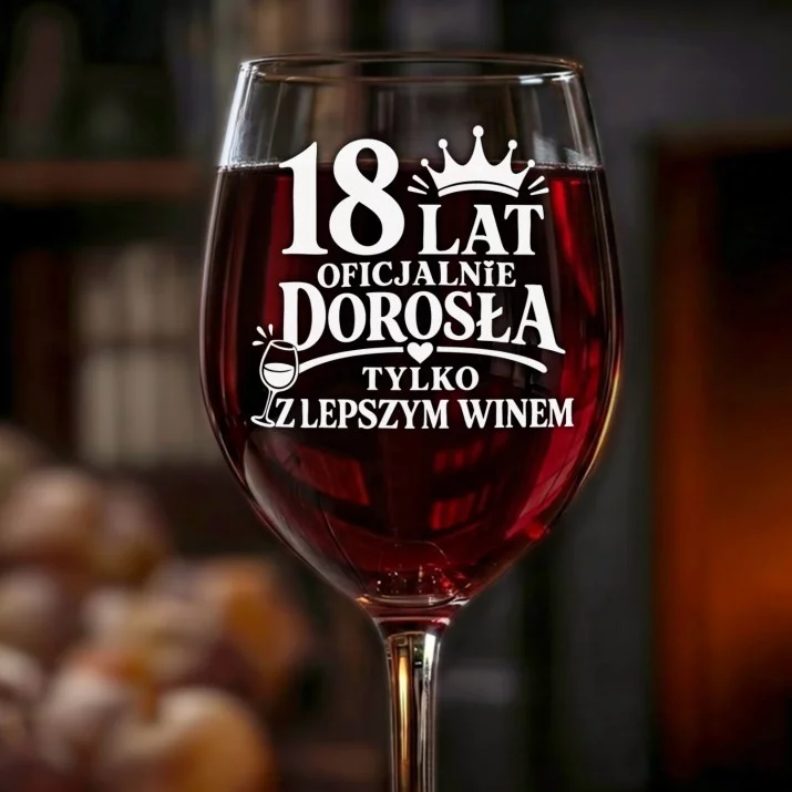 Kieliszek Do Wina Na 18 Prezent Dla Kobiety: 18 Oficjalnie Dorosła