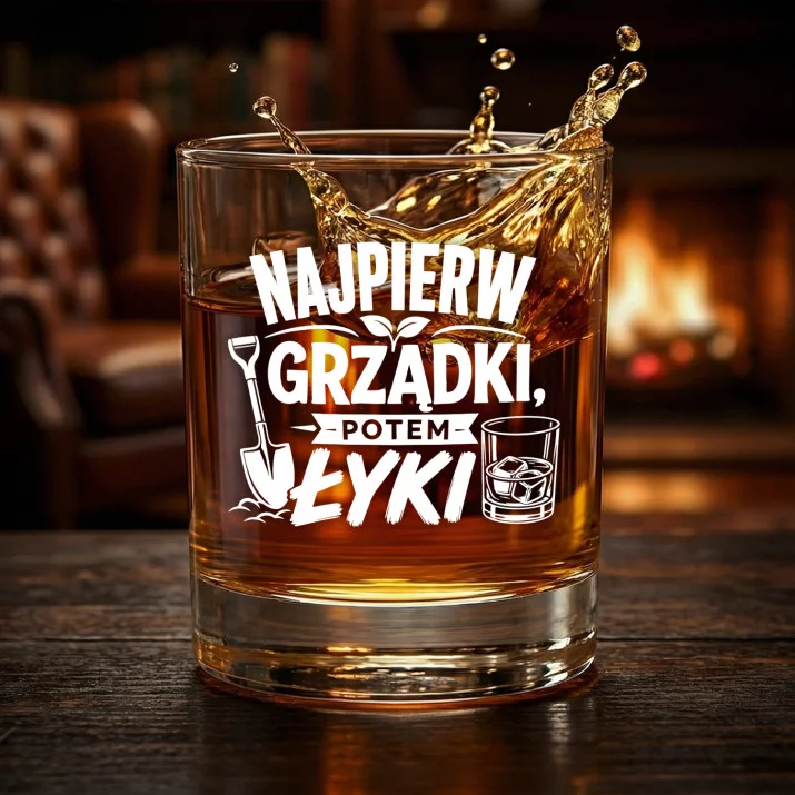 Szklanka Do Whisky Dla Działkowca Prezent Dla Mężczyzny: Najpierw Grządki, Potem Łyki Szklanka Do Whisky Dla Działkowca Prezent Dla Mężczyzny: Najpierw Grządki, Potem Łyki
