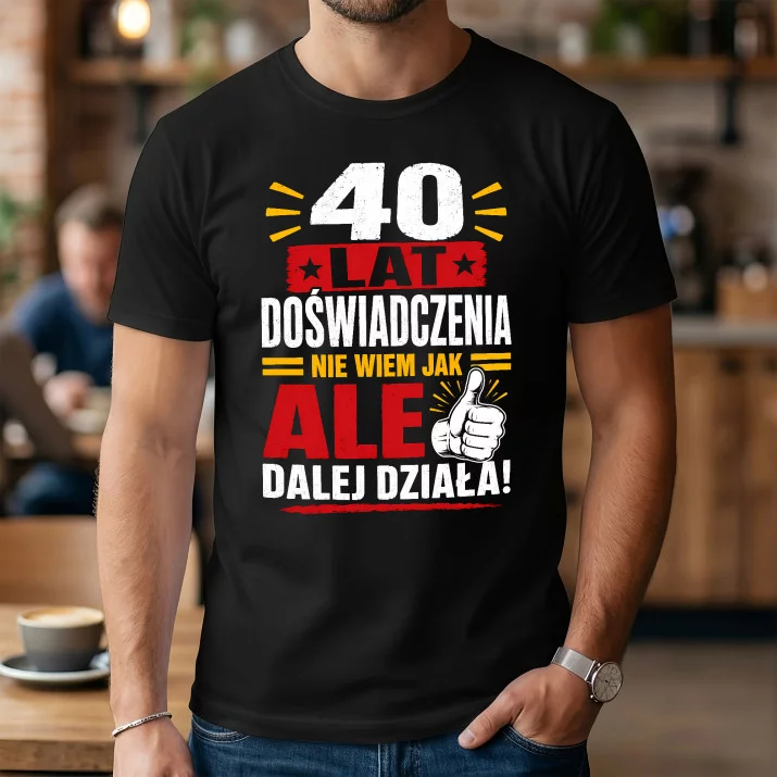 Koszulka Męska Na 40 Prezent Dla Mężczyzny: Nie Wiem Jak Ale