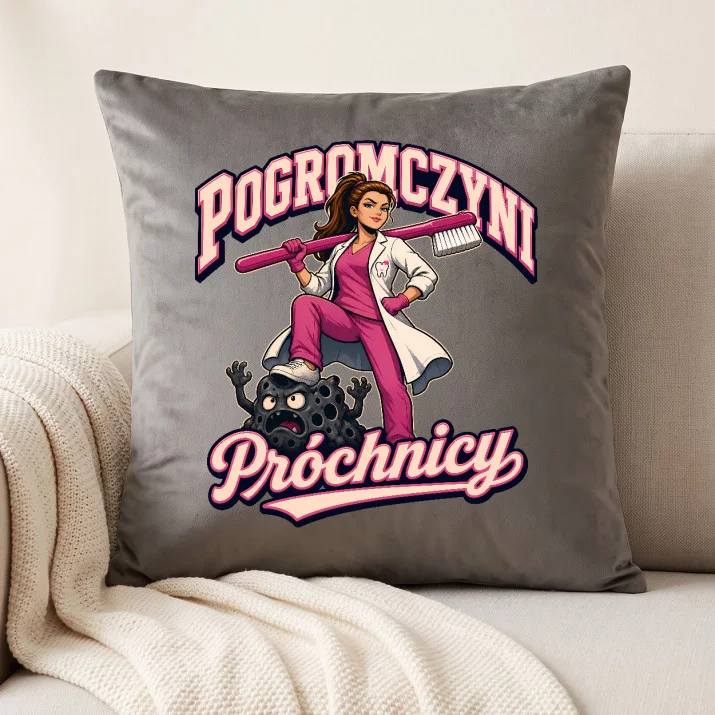 Poduszka Dekoracyjna Dla Dentystki Prezent Dla Kobiety: Pogromczyni Próchnicy Poduszka Dekoracyjna Dla Dentystki Prezent Dla Kobiety: Pogromczyni Próchnicy