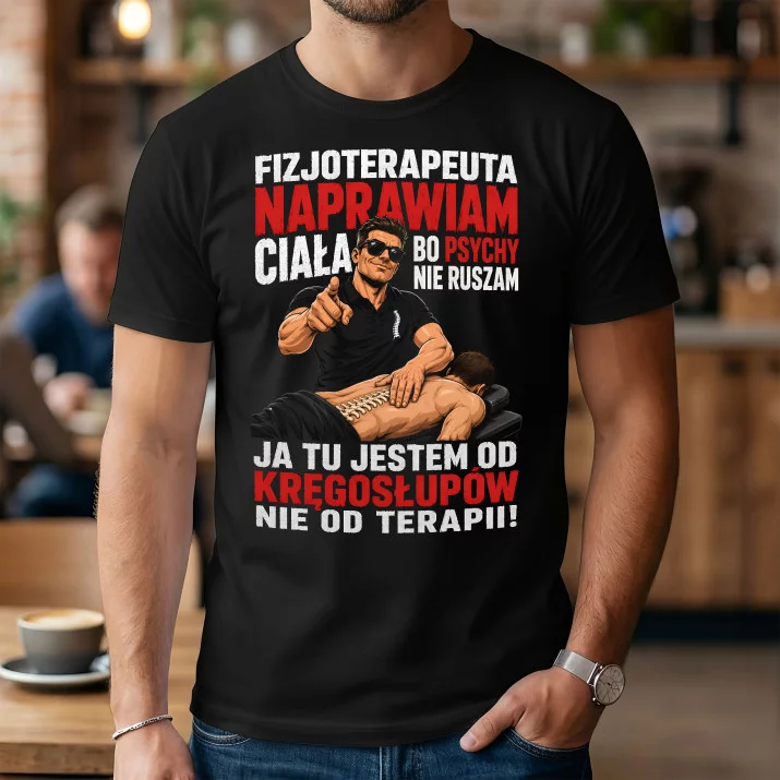 Koszulka Męska Dla Fizjoterapeuty Prezent Dla Mężczyzny: Psychy Nie Ruszam