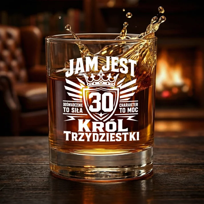 Szklanka Do Whisky Na 30 Urodziny Prezent Dla Mężczyzny: Jam Jest Król Trzydziestki Szklanka Do Whisky Na 30 Urodziny Prezent Dla Mężczyzny: Jam Jest Król Trzydziestki
