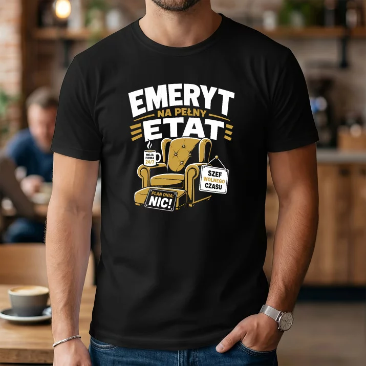 Koszulka Męska Dla Emeryta Prezent Na Emeryturę Dla Mężczyzny: Emerytura Na Etat