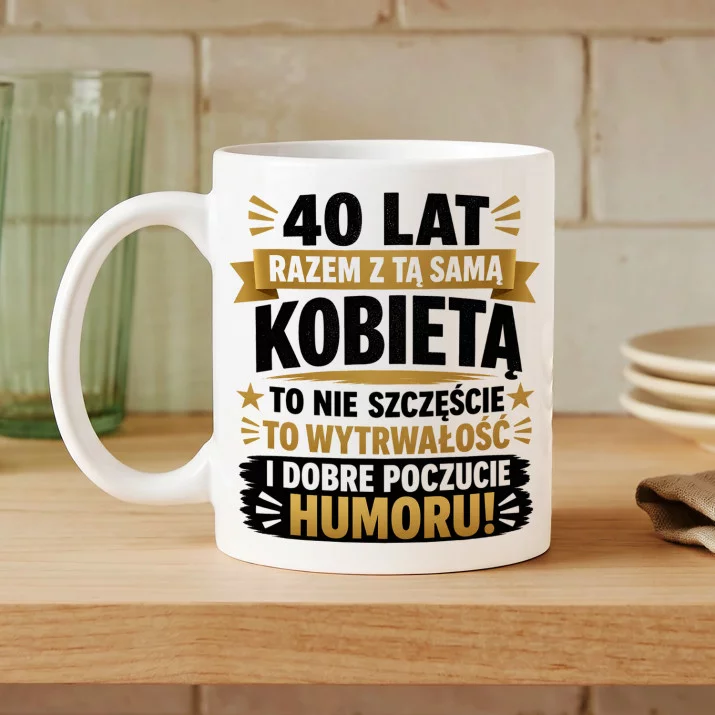 Kubek Z Nadrukiem Na 40 Lecie Ślubu Prezent Dla Mężczyzny: 40 Lat Wytrwałości Kubek Z Nadrukiem Na 40 Lecie Ślubu Prezent Dla Mężczyzny: 40 Lat Wytrwałości
