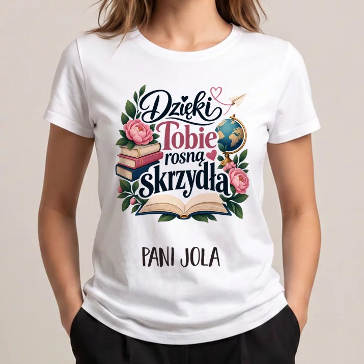 Koszulka Damska Biała Dla Wychowawczyni Prezent Dla Kobiety: Dzięki Tobie Rosną