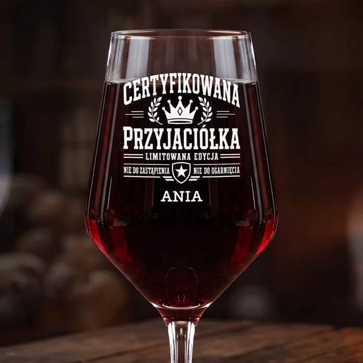 Mega Kieliszek Do Wina z Grawerem Dla Przyjaciółki Prezent Dla Kobiety: Certyfikowana