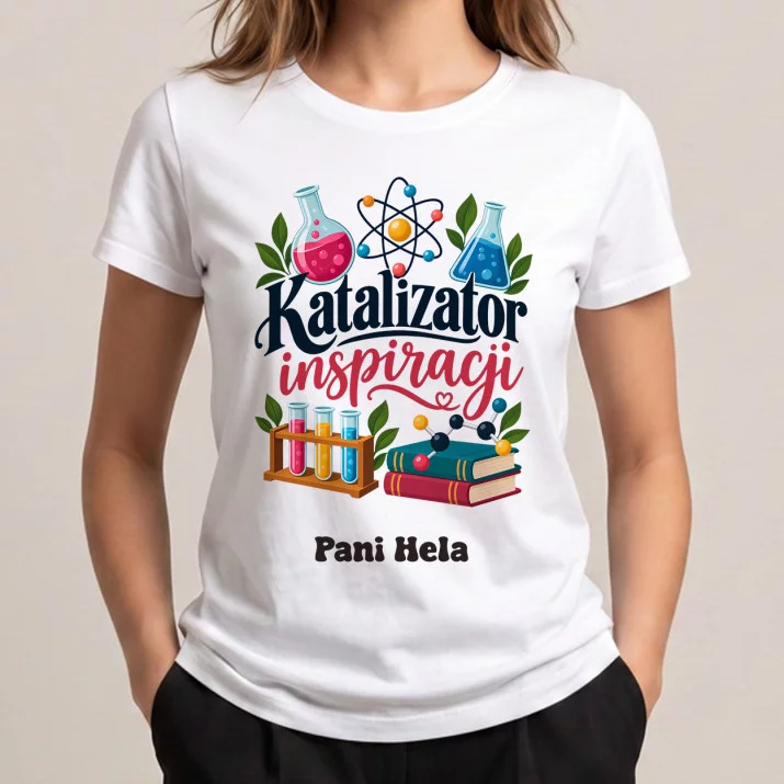 Koszulka Damska Biała Dla Nauczycielki Chemii Prezent Na Dzień Nauczyciela Dla Kobiety: Katalizator Inspiracji