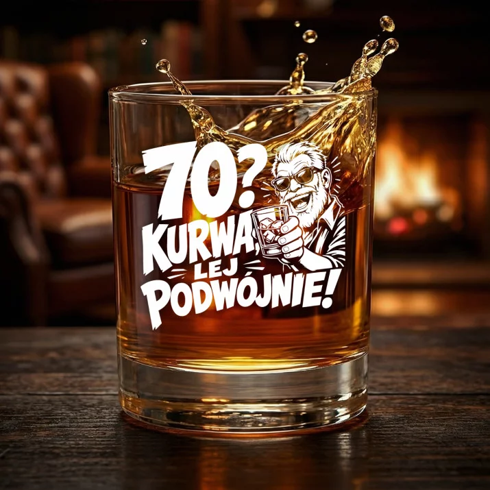 Szklanka Do Whisky Na 70 Urodziny Prezent Dla Mężczyzny: 70? Kurwa, Lej Podwójnie! Szklanka Do Whisky Na 70 Urodziny Prezent Dla Mężczyzny: 70? Kurwa, Lej Podwójnie!