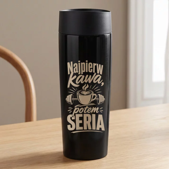 Kubek Termiczny Dla Trenerki Personalnej Prezent Dla Kobiety: Najpierw Kawa, Potem Seria