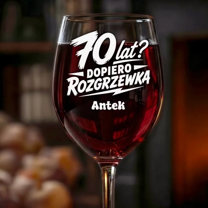 Kieliszek Do Wina z Grawerem Na 70 Prezent Dla 70 Latka Mężczyzny: 70 Lat? Dopiero