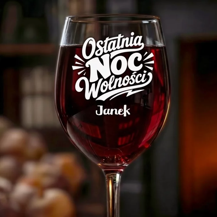 Kieliszek Do Wina z Grawerem Na Wieczór Kawalerski Prezent Dla Mężczyzny: Ostatnia Noc Wolności