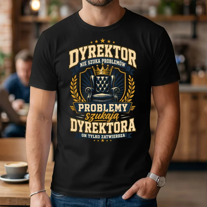 Koszulka Męska Dla Dyrektora Prezent Dla Mężczyzny: Nie Szuka Problemów