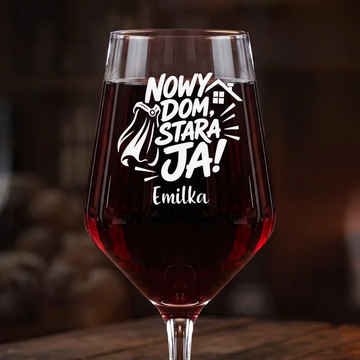 Mega Kieliszek Do Wina z Grawerem Na Nowe Mieszkanie Prezent Dla Kobiety: Nowy Dom, Stara Ja