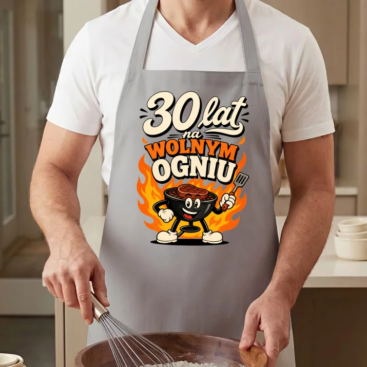 Fartuch Dla 30 Latka Prezent Na 30 Urodziny Dla Mężczyzny: 30 Lat Na Wolnym Ogniu