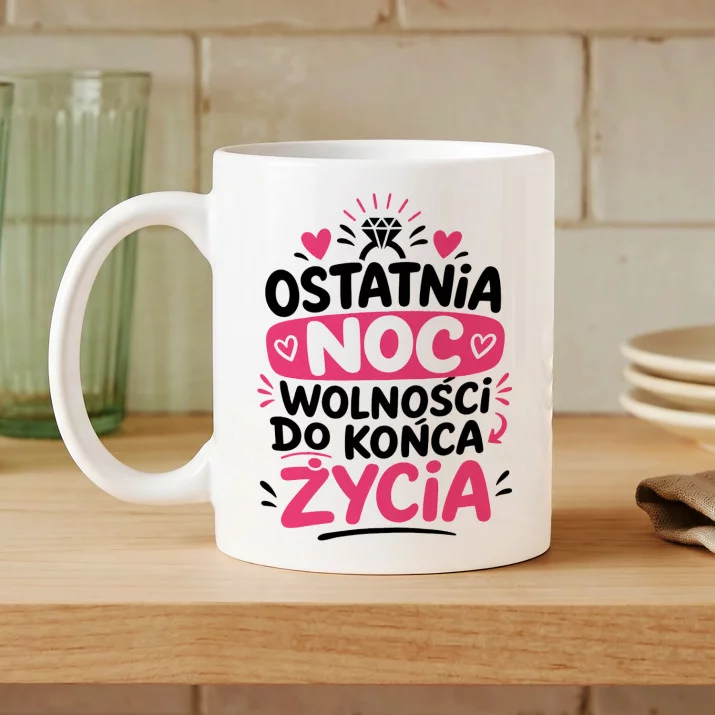 Kubek Z Nadrukiem Dla Panny Młodej Prezent Na Ślub Dla Kobiety: Ostatnia Noc Wolności Kubek Z Nadrukiem Dla Panny Młodej Prezent Na Ślub Dla Kobiety: Ostatnia Noc Wolności