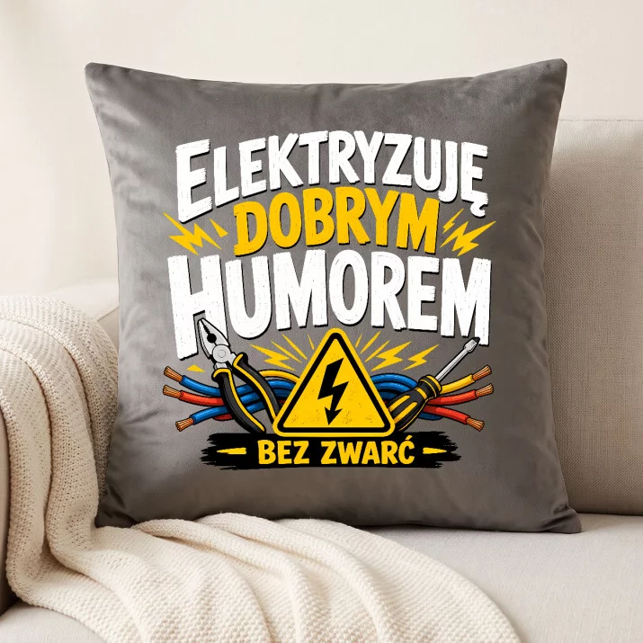 Poduszka Dekoracyjna Dla Elektryka Prezent Dla Mężczyzny: Elektryzuję Dobrym Humorem Poduszka Dekoracyjna Dla Elektryka Prezent Dla Mężczyzny: Elektryzuję Dobrym Humorem