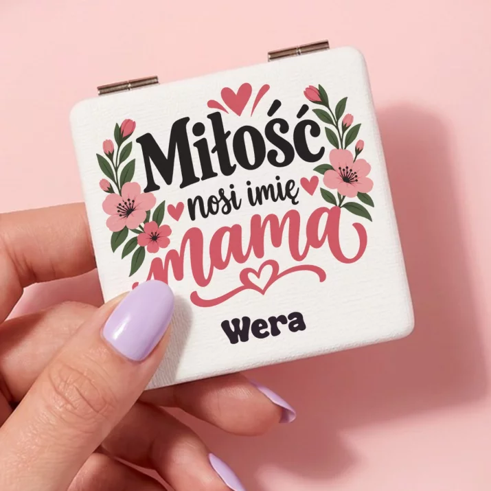 Lusterko Kieszonkowe Dla Młodej Mamy Prezent Na Dzień Mamy Dla Kobiety: Miłość Nosi Imię Mama