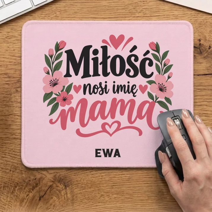 Podkładka Pod Myszkę Dla Młodej Mamy Prezent Na Dzień Mamy Dla Kobiety: Miłość Nosi Imię Mama