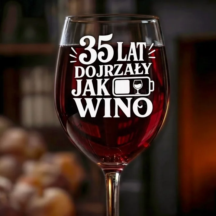 Kieliszek Do Wina Dla 35 Latka Prezent Na 35 Urodziny Dla Mężczyzny: 35 Lat Jak Wino