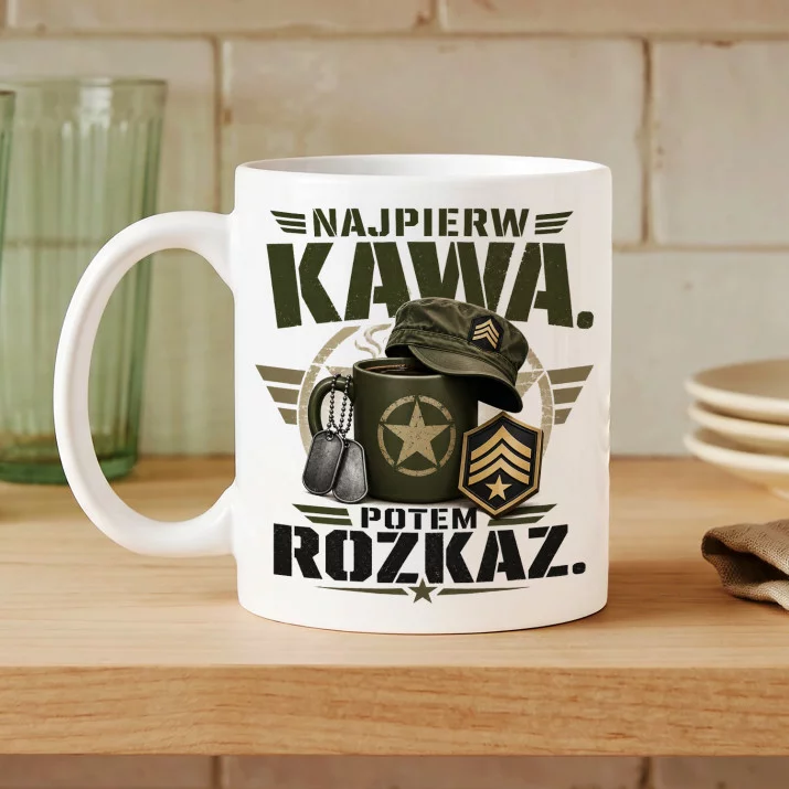 Kubek Z Nadrukiem Dla Wojskowego Prezent Na Przysięgę Wojskową Dla Mężczyzny: Najpierw Kawa Kubek Z Nadrukiem Dla Wojskowego Prezent Na Przysięgę Wojskową Dla Mężczyzny: Najpierw Kawa