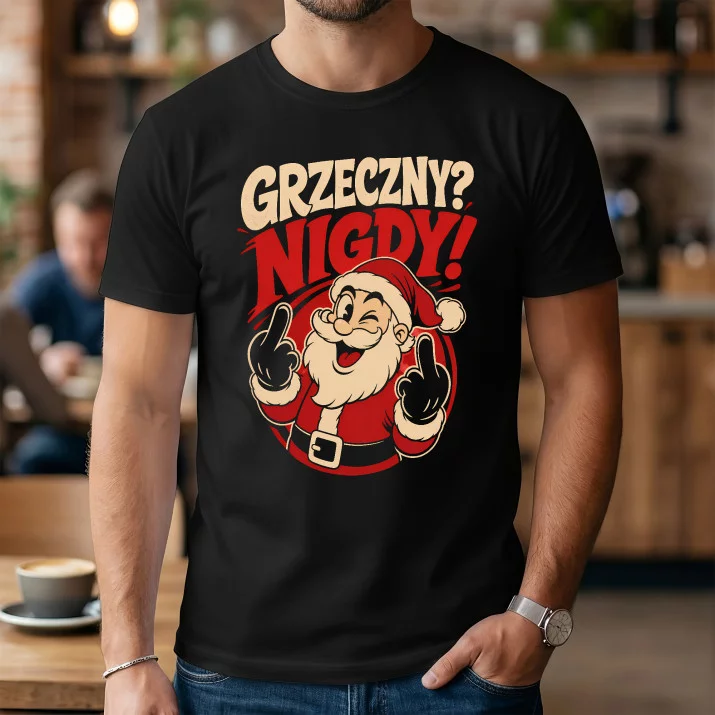Koszulka Męska Na Mikołajki Prezent Dla Mężczyzny: Grzeczny? Nigdy
