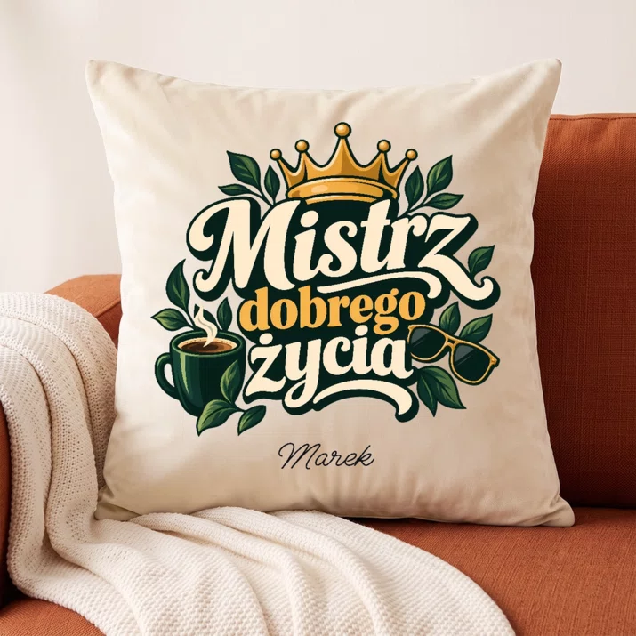 Poduszka Dekoracyjna Na Urodziny Prezent Dla Mężczyzny: Mistrz Dobrego Życia