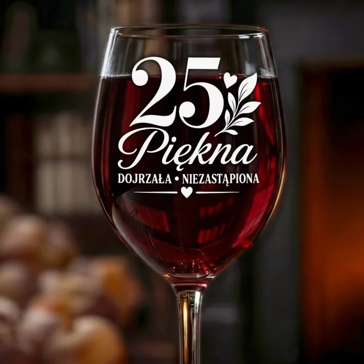 Kieliszek Do Wina Na 25 Urodziny Prezent Dla Kobiety: 25 Piękna Niezastąpiona Kieliszek Do Wina Na 25 Urodziny Prezent Dla Kobiety: 25 Piękna Niezastąpiona