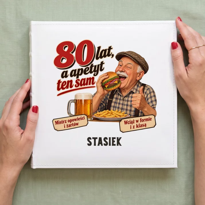 Album Na Zdjęcia Tradycyjny Na 80 Urodziny Prezent Dla 80 Latka Mężczyzny: 80 Lat, A Apetyt Ten Sam