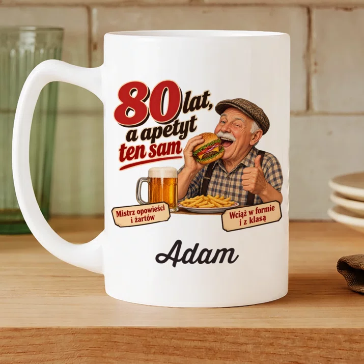 Kubek Personalizowany Na 80 Urodziny Prezent Dla 80 Latka Mężczyzny: 80 Lat, A Apetyt Ten Sam Kubek Personalizowany Na 80 Urodziny Prezent Dla 80 Latka Mężczyzny: 80 Lat, A Apetyt Ten Sam