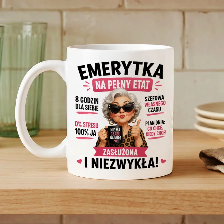 Kubek Z Nadrukiem Dla Emerytki Prezent Na Emeryturę Dla Kobiety: Emerytka Na Pełny Etat Kubek Z Nadrukiem Dla Emerytki Prezent Na Emeryturę Dla Kobiety: Emerytka Na Pełny Etat