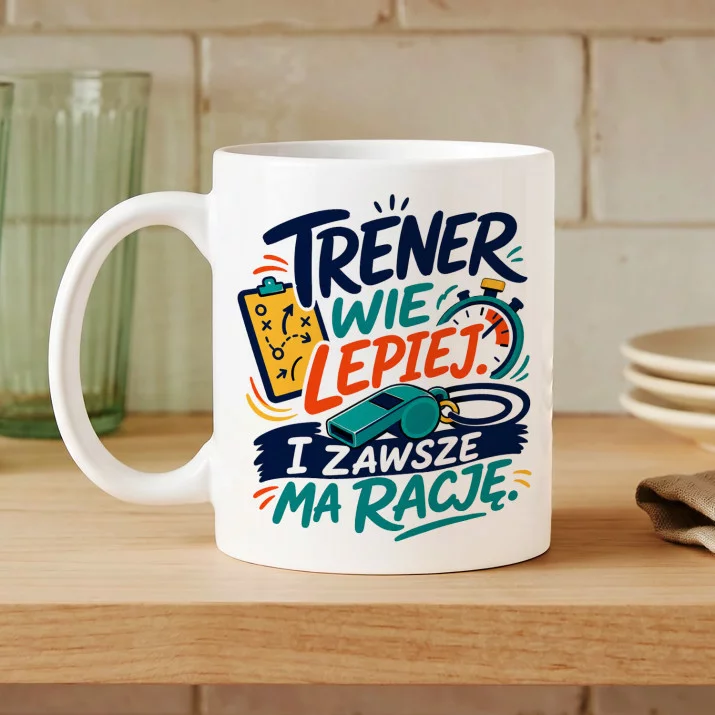 Kubek Z Nadrukiem Dla Trenera Prezent Dla Mężczyzny: Trener Wie Lepiej Kubek Z Nadrukiem Dla Trenera Prezent Dla Mężczyzny: Trener Wie Lepiej