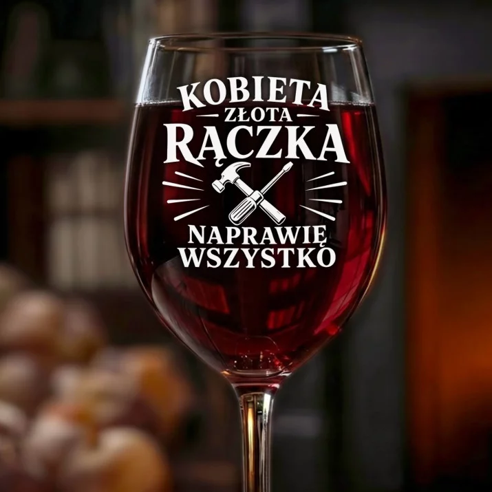 Kieliszek Do Wina Na 30 Urodziny Prezent Dla Kobiety: Kobieta Złota Rączka