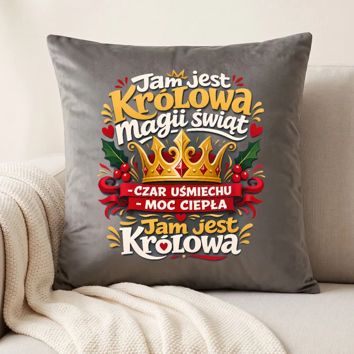 Poduszka Dekoracyjna Na Święta Bożego Narodzenia Prezent Dla Kobiety: Jam Jest Królowa Magii Świąt