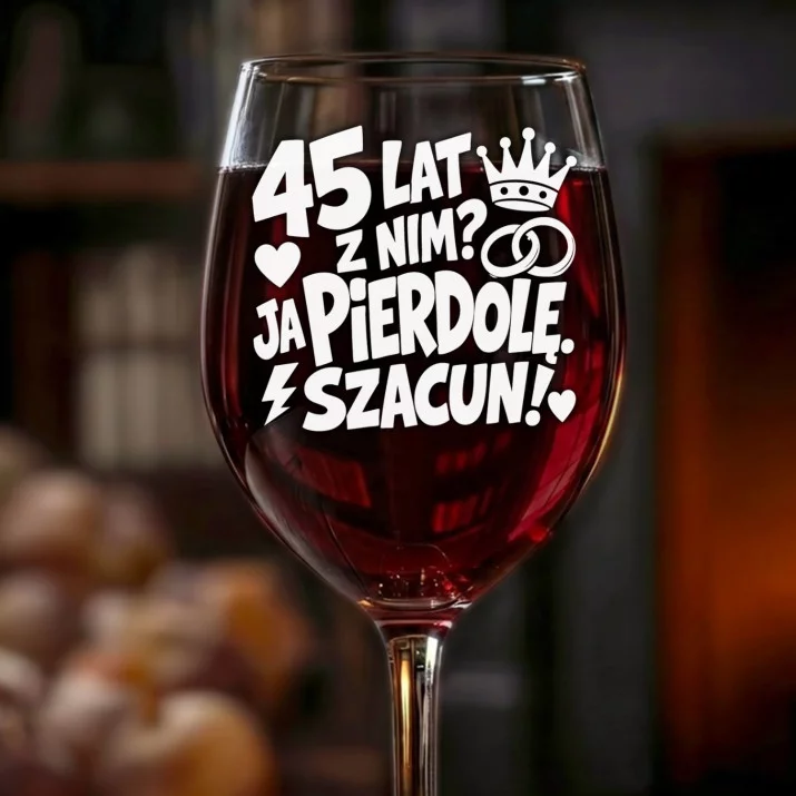 Kieliszek Do Wina Na 45 Rocznicę Ślubu Prezent Na Walentynki Dla Kobiety: 45 Lat Szacun Kieliszek Do Wina Na 45 Rocznicę Ślubu Prezent Na Walentynki Dla Kobiety: 45 Lat Szacun