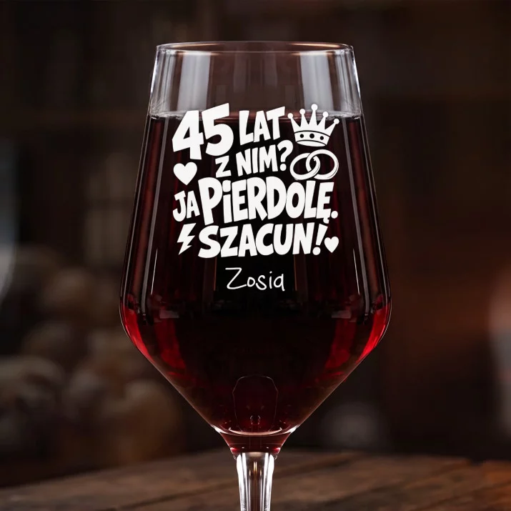Mega Kieliszek Do Wina z Grawerem Na 45 Rocznicę Ślubu Prezent Na Walentynki Dla Kobiety: 45 Lat Szacun
