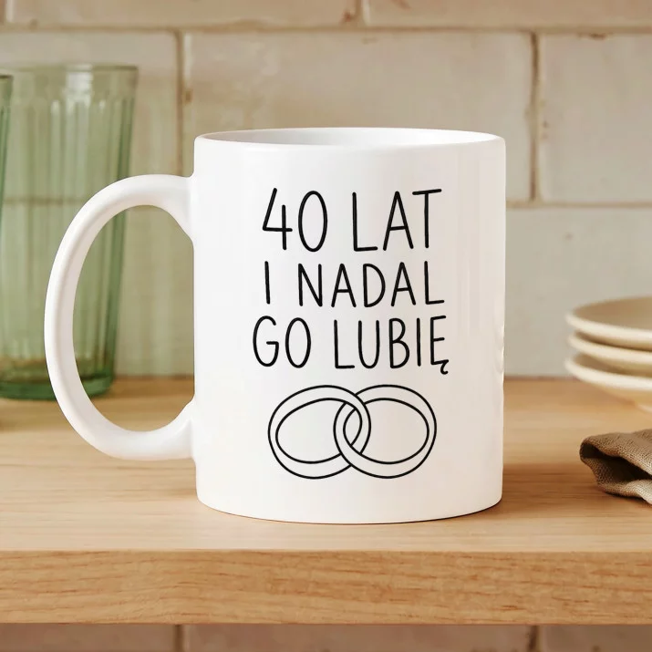 Kubek Z Nadrukiem Na 40 Lecie Ślubu Prezent Dla Kobiety: I Nadal Go Lubie Kubek Z Nadrukiem Na 40 Lecie Ślubu Prezent Dla Kobiety: I Nadal Go Lubie