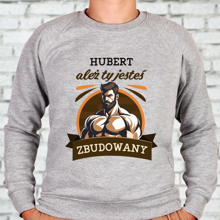 Ależ ty jesteś zbudowany - Bluza męska bez kaptura