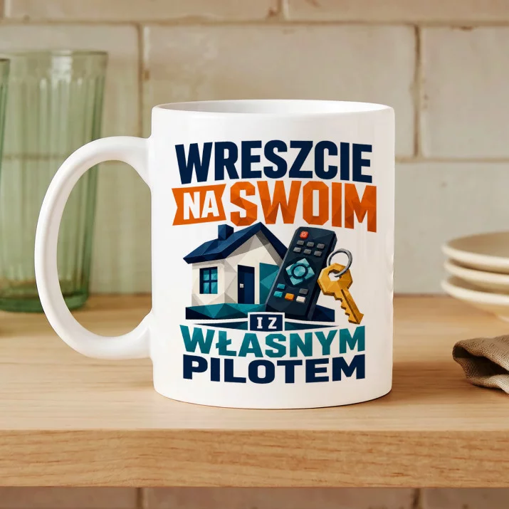 Kubek Z Nadrukiem Na Nowe Mieszkanie Prezent Dla Mężczyzny: Wreszcie Na Swoim Kubek Z Nadrukiem Na Nowe Mieszkanie Prezent Dla Mężczyzny: Wreszcie Na Swoim