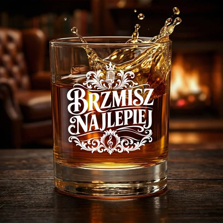 Szklanka Do Whisky Dla Wokalisty Prezent Dla Mężczyzny: Brzmisz Najlepiej - Szklanka Do Whisky Dla Wokalisty Prezent Dla Mężczyzny: Brzmisz Najlepiej -