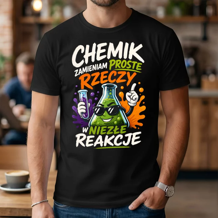 Koszulka Męska Dla Chemika Prezent Dla Mężczyzny: Zmieniam Proste